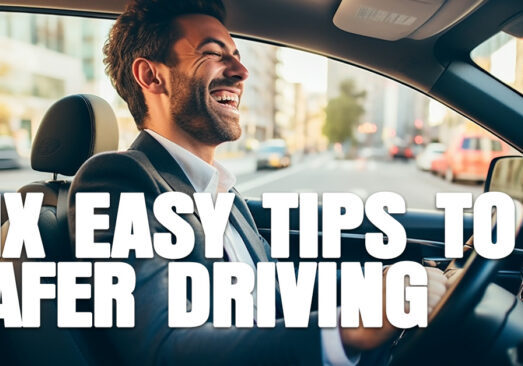 AUTO- Six Easy Tips to Safer Driving