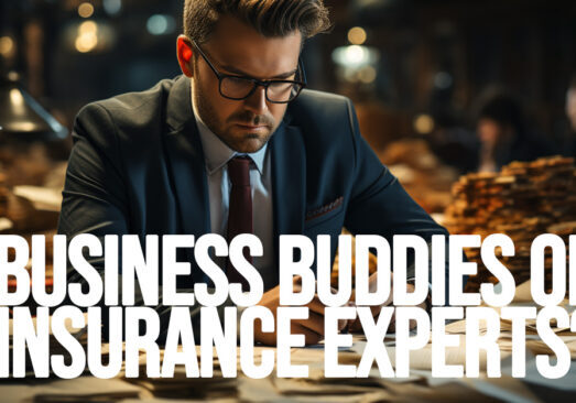 BUSINESS-Business Buddies or Insurance Experts__