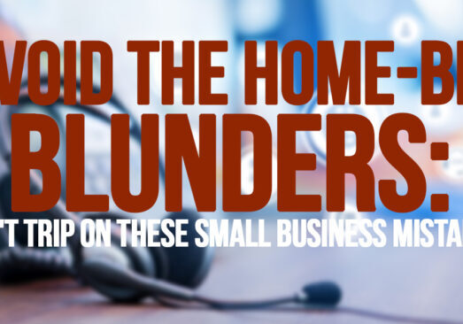 Business- Avoid the Home-Biz Blunders_