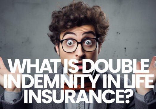LIFE- What is Double Indemnity in Life Insurance_