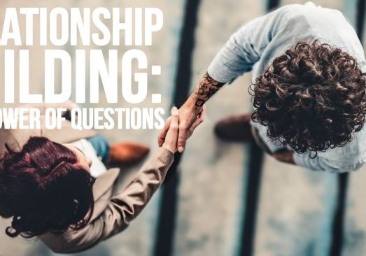Life- Relationship Building_ The Power of Questions