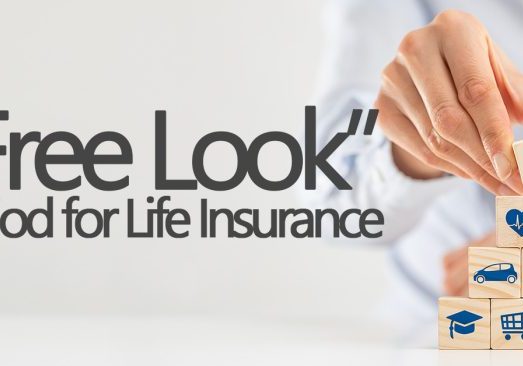 Life- The “Free Look” Period for Life Insurance